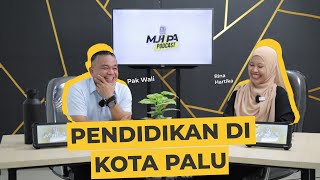 MUHIPA PODCAST #1 Pendidikan di Kota Palu - Bapak H. Hadianto Rasyid, SE (Wali Kota Palu)