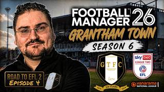 FM26 THE NON-LEAGUE SAVE - GRANTHAM TOWN FC - SEASON 6 MONTH 2 STILL ON A ROLL