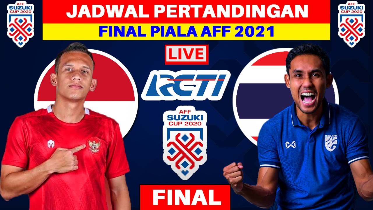 Jadwal Final Piala AFF 2021 – Timnas Indonesia vs Thailand – Live RCTI