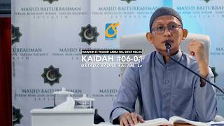 Kaidah 06 Bagian 01 - Kaidah Tauhid Asma Wa Sifat #26-05 - Ust Badru Salam, Lc