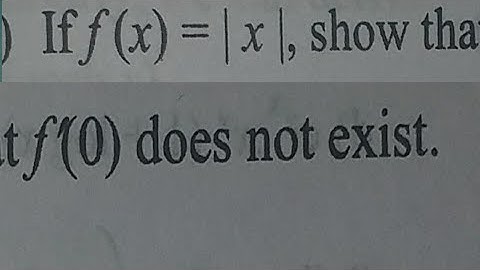 (i) If f(x)=x, show that ƒ (0) does not exist.