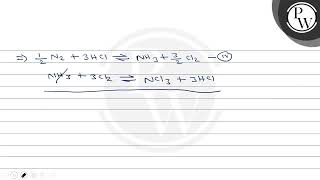 \[ \begin{array}{l} \mathrm{NH}_{3}(\mathrm{~g})+3 \mathrm{Cl}_{2}(...