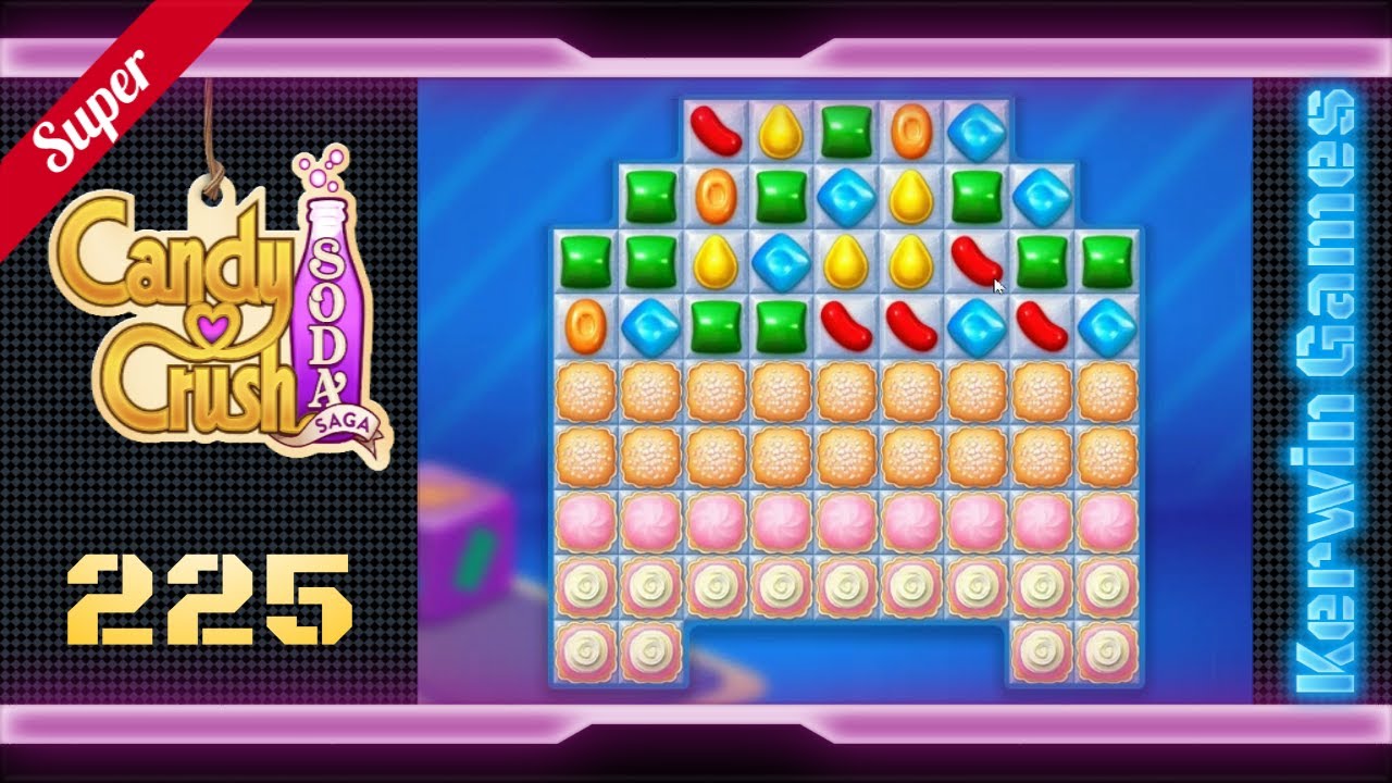 Candy Crush Soda Saga Level 225 - Super Hard Level - No Boosters (New