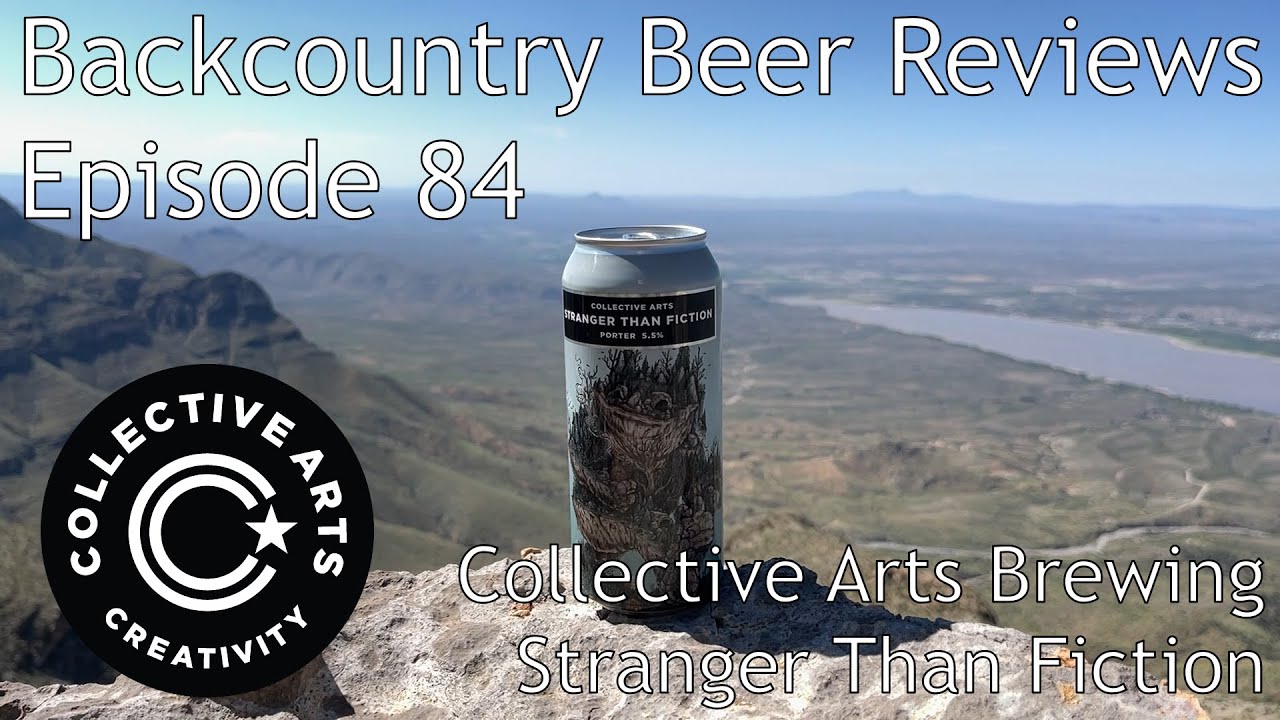 Collective Arts Brewing Stranger Than Fiction - Backcountry Beer Reviews Ep. 84