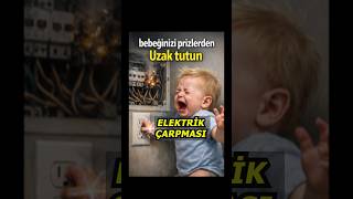 Bebekleri prizlerden uzak tutun. Çocukları evde yalnız bırakmayın. Elektrik çarpması riski önlemler