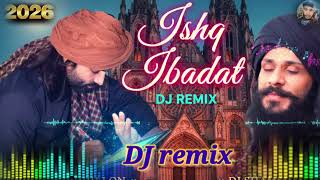 Ishq Ibadat (DJ Remix) | Birender Dhillon x Shamsher Lehri | New Punjabi Remix 2026