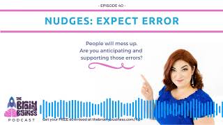 The Brainy Business Podcast Ep 39 - Behavioral Economics Foundations: Nudges Expect Error