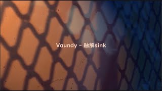 Vaundy - 融解sink (Yuukai sink) (Lyrics Engsub/Vietsub)