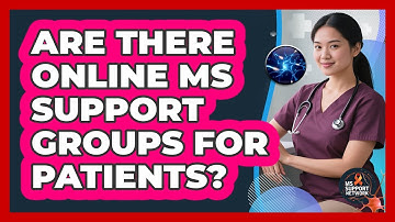 Are There Online MS Support Groups For Patients?