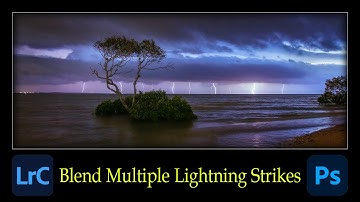 Blend multiple lightning Strikes in Lightroom and Photoshop