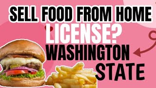Do I Need a License to Sell Food From Home in Washington State [ Cottage Food Law ] Permits