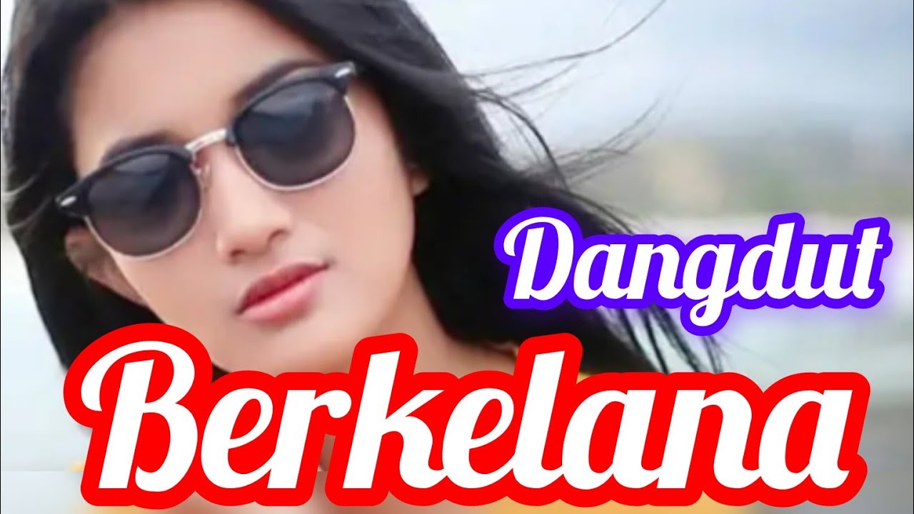 BERKELANA _ALBUM DANGDUT LAWAS TERBAIK (remix)