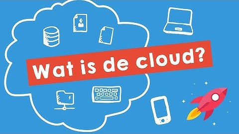 Wat is de cloud? (uitgelegd in 3 minuten)