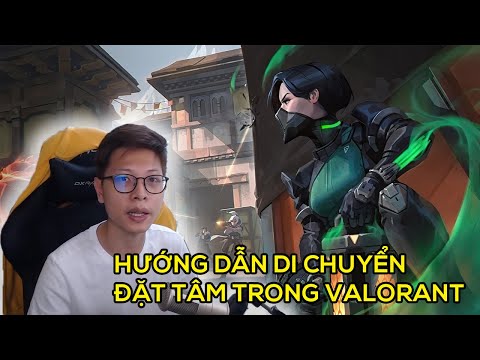 Hướng Dẫn Cách Di Chuyển Đặt Tậm Hiệu Quả Cho Newbie Trong Valorant