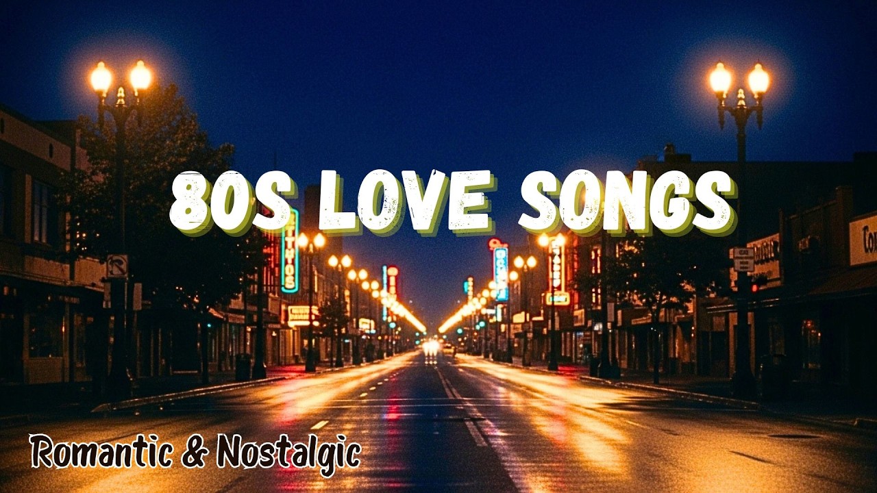Beautiful 80s Love Songs Playlist 🌙 Romantic Nostalgia & Timeless Classics