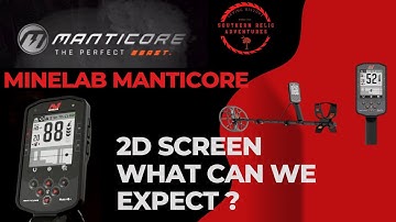 Minelab Manticore - 2D Screen -What Can We Expect ?