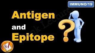 Antigen and  Epitope (Antigenic Determinant) (FL-Immuno/19)