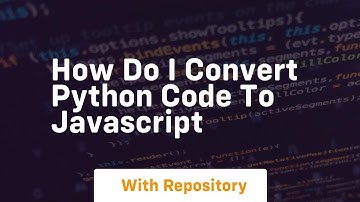 How do I convert Python Code to JavaScript
