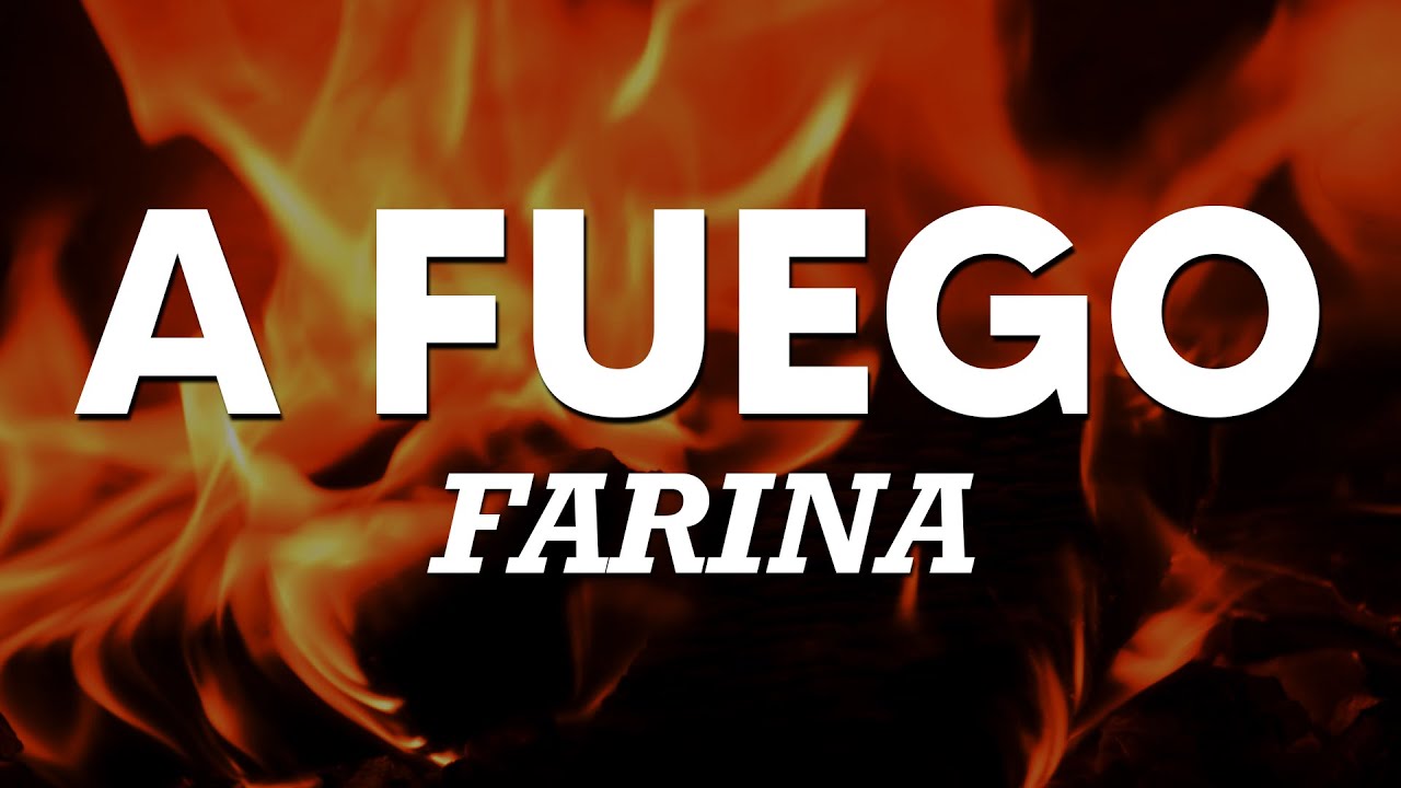 Farina - A Fuego (Letra/Lyrics) 🧡🧡