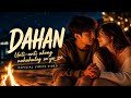 DAHAN ❤️ | Para Sa Taong Takot Masaktan Pero Umiibig | OPM Love Song 2026