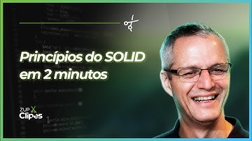 Princípios do SOLID em 2 minutos | 📎 Zup Clipes ✂️
