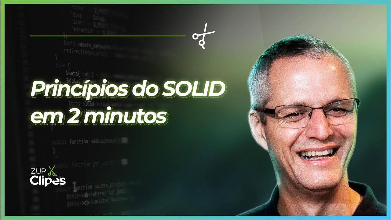 Princípios do SOLID em 2 minutos | 📎 Zup Clipes ️ - YouTube