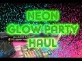 Neon Glow Party Supply Haul