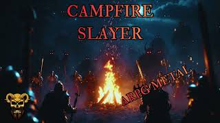 Campfire Slayer Epic Arpg Metal Anthem