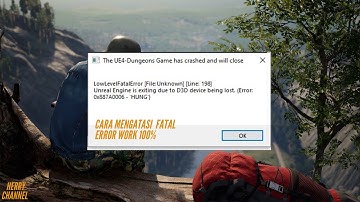 Cara Atasi UE4 Game has crashed Low Level Fatal Error 0x887A006 Hung Indonesia 100% WORK