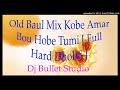 Old Baul Mix Kobe Amar Bou Hobe Tumi [ Full Hard Dholki ] Mp3 Song