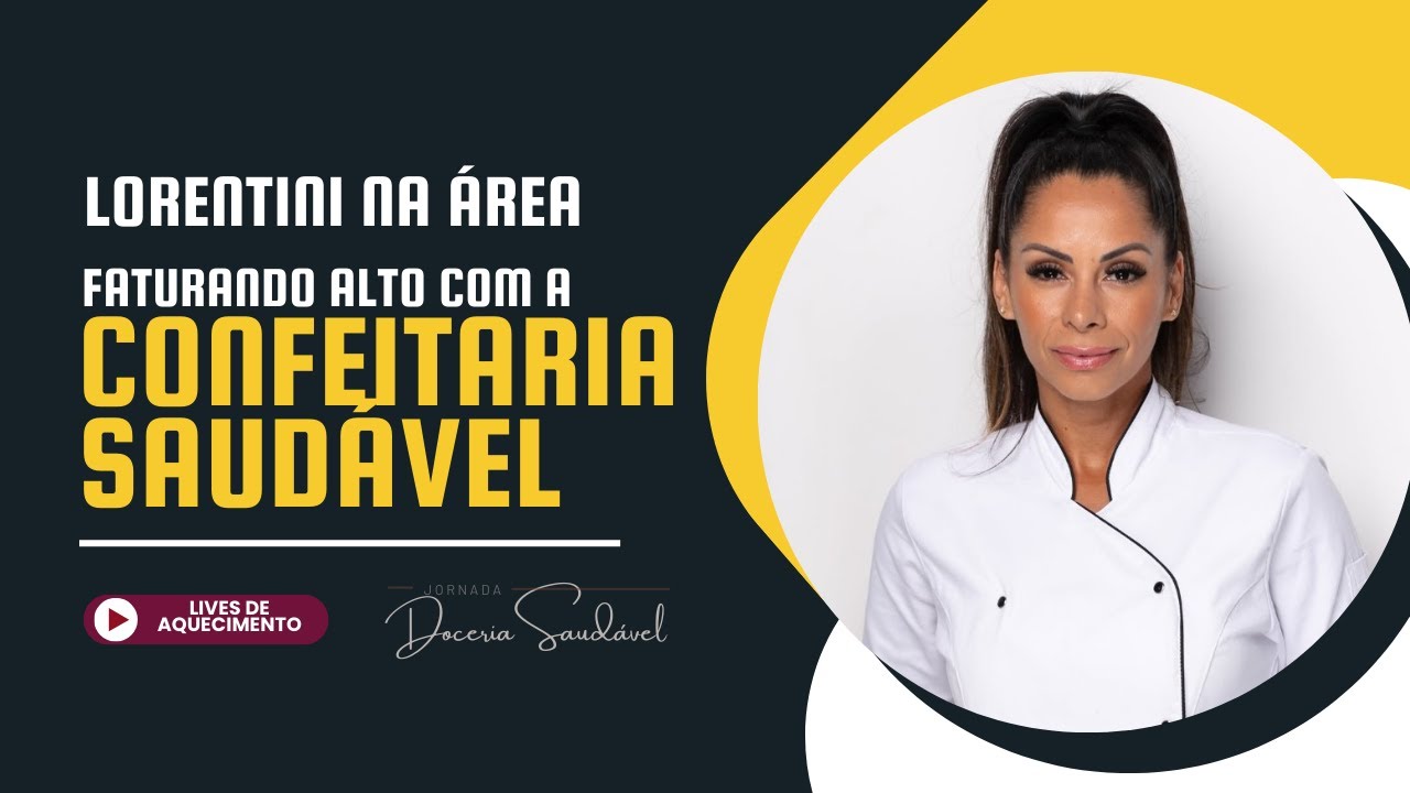 Lorentini na área! Faturando alto com a Confeitaria Saudável
