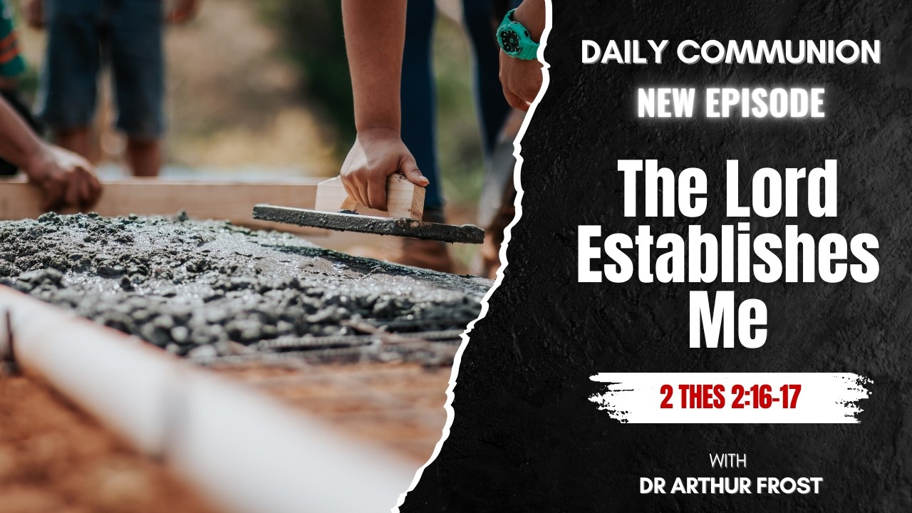 The Lord Establishes Me - Daily Communion - 4 March 2026