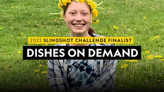 2023 Slingshot Challenge Finalist | Dishes on Demand