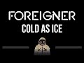 Foreigner  cold as ice cc  karaoke instrumental