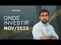 ONDE INVESTIR em NOVEMBRO de 2023