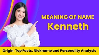 Kenneth Name Facts, Meaning, Personality, Nickname, Origin, Popularity, Similar Names and Poetry Wealth