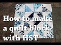 How to make a quilt block with HST (half square triangles), sewing tutorial by Sewing Me