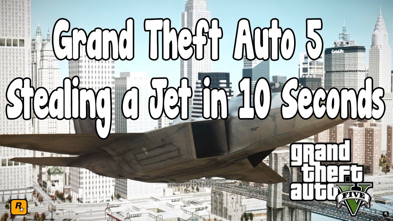 Grand Theft Auto 5 Stealing a Jet in 10 Seconds (Fastest)