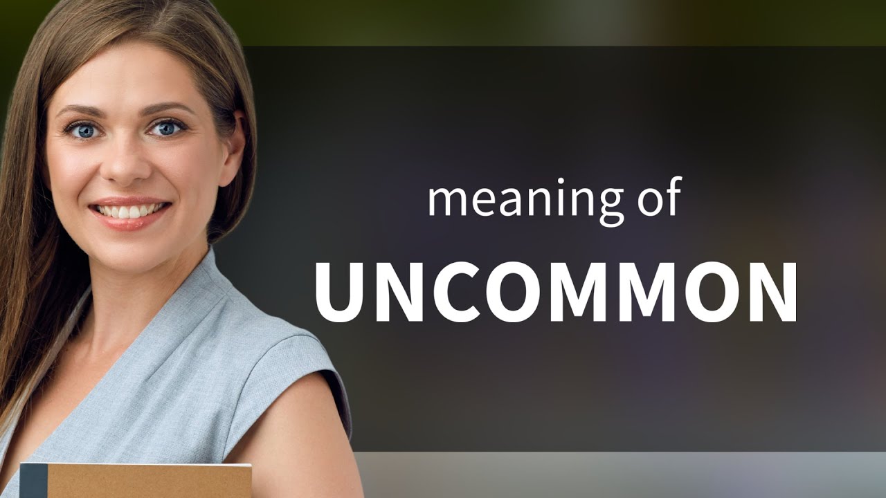 Uncommon Meaning Of UNCOMMON YouTube uncommon-meaning-of-uncommon-youtube