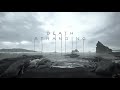 [1 hour gapless] Low Roar - Don&#39;t Be So Serious - Death Stranding - Opening Sequence