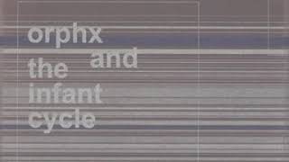 The Infant Cycle - Wrong Speed (Orphx Remix) (2003)