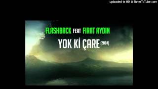 Flashback Feat Fırat Aydın - Yok Ki Çare (2004) Resimi