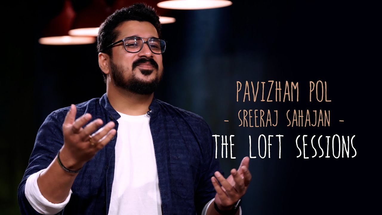 Pavizham Pol  Sreeraj Sahajan  The Loft Sessions wonderwallmedia