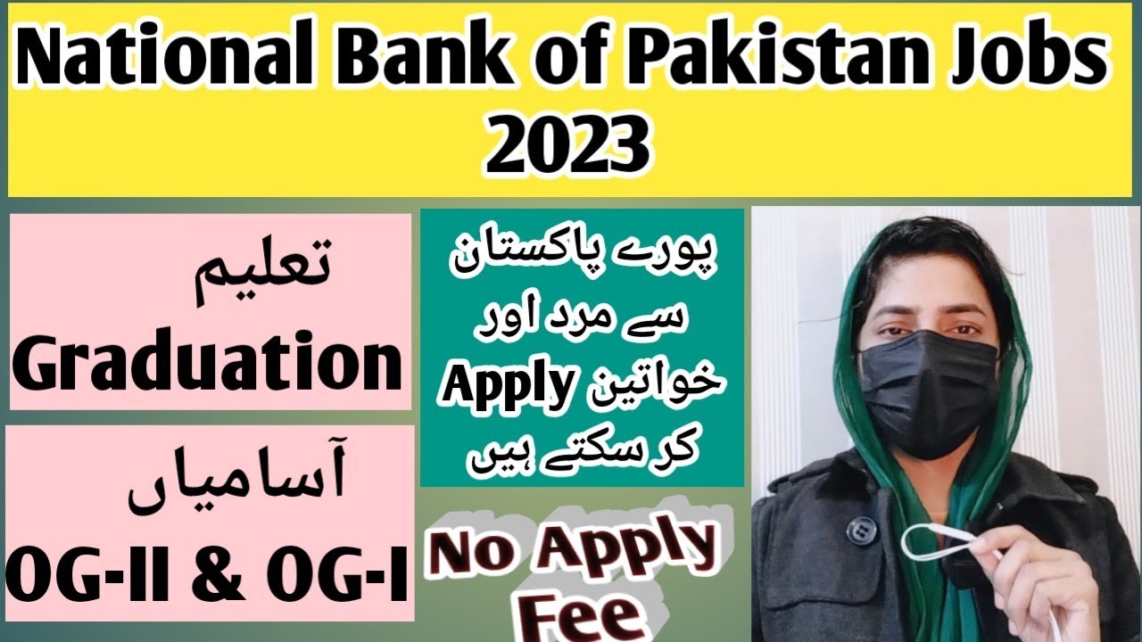 National Bank of Pakistan Jobs 2023 NBP OGI & OGII Jobs Bank Jobs
