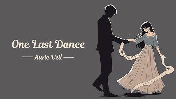 One Last Dance | Auric Veil | Heartfelt Song About Love, Loss, and Memories | Emotional Ballad