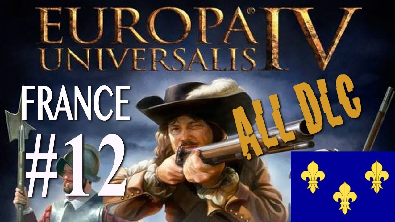 Europa Universalis 4 - All DLC - France WC attempt campaign #12 medieval 2 total war system requirements