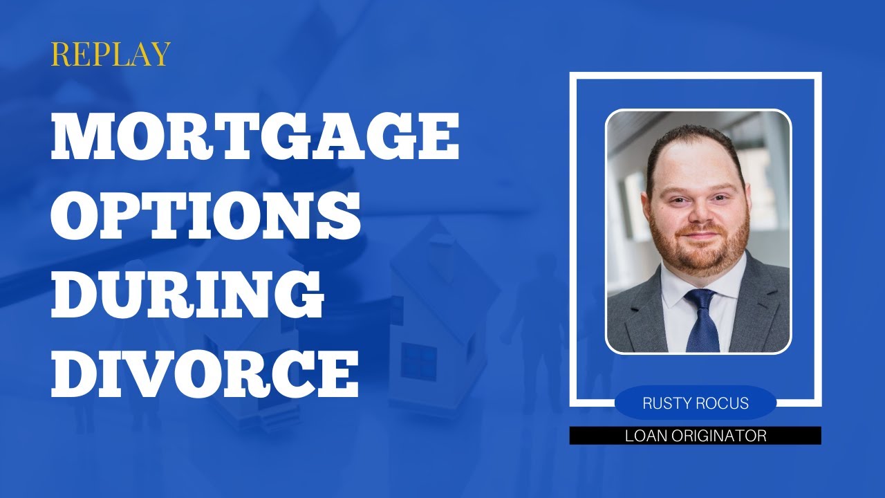 Expert Tips for Buying, Selling, or Refinancing Your Home During Divorce