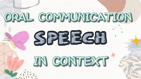 Oral Communication in Context (Video Speech)