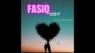 Fasiq🎶🎧 | OST | Slowed | Reverb | MHS-slowed and reverb