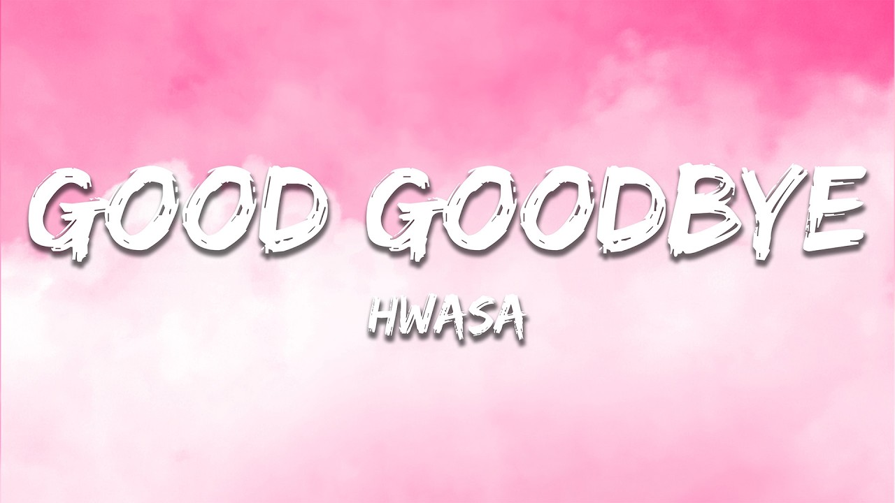 Download HWASA - Good Goodbye (Lyrics) MP3